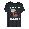 I Came I Saw I Climbed Kletterer Sportklettern Bouldern T-Shirt
