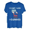 I Came I Saw I Climbed Kletterer Sportklettern Bouldern T-Shirt