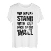 Wir stehen nie mit dem Rücken zur Wand beim Bouldern T-Shirt