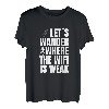 Let's Wander Where The WiFi is Weak Hiking T-Shirt