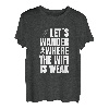 Let's Wander Where The WiFi is Weak Hiking T-Shirt