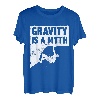 Gravity Is A Myth Rock Climbing Bouldern Climber Boulder T-Shirt