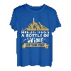 Wandern Sie, als gäbe es oben eine Flasche Wein T-Shirt T-Shirt