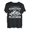 Ich Werde Nicht Aufgeben Aber Fluchen Wanderer Berge Spruch T-Shirt