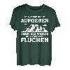 Ich Werde Nicht Aufgeben Aber Fluchen Wanderer Berge Spruch T-Shirt