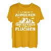 Ich Werde Nicht Aufgeben Aber Fluchen Wanderer Berge Spruch T-Shirt