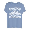 Ich Werde Nicht Aufgeben Aber Fluchen Wanderer Berge Spruch T-Shirt