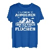 Ich Werde Nicht Aufgeben Aber Fluchen Wanderer Berge Spruch T-Shirt