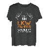 Fernfahrer Geschenk Ich Bin LKW-Fahrer Warum? Weil Ichs Kann T-Shirt