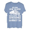 LKW Fahrer Fernfahrer Lastkraftwagen Trucker T-Shirt