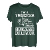 I M A Trucker I Deliver | Truckers Truck Driver T-Shirt