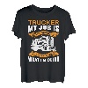Trucker My Job is Top Secret Funny Truck Driver Kostüm T-Shirt