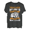 Trucker My Job is Top Secret Funny Truck Driver Kostüm T-Shirt