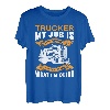 Trucker My Job is Top Secret Funny Truck Driver Kostüm T-Shirt