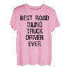 Der beste Straßenöl-Lkw-Fahrer aller Zeiten T-Shirt