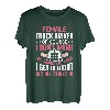 Weiblicher Lkw-Fahrer Natürlich arbeite ich nicht so hart wie Männer T-Shirt