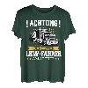 LKW Fahrer Achtung gereizter LKW Fahrer am Steuer T-Shirt