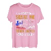 Du kannst mich nicht erschrecken Ich bin Lkw-Fahrer und Vater T-Shirt