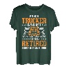 Ein pensionierter Trucker zu sein ist ein Ruhestand für einen Ehren-Truck-Fahrer T-Shirt