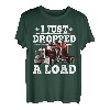 Ich habe gerade einen Load Trucker fallen lassen T-Shirt