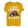 Ich habe gerade einen Load Trucker fallen lassen T-Shirt
