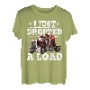 Ich habe gerade einen Load Trucker fallen lassen T-Shirt