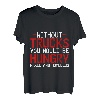 Without Trucks, You Would Be Hungry, Naked, And Homeless T-Shirt