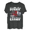 If ain't burnin then I ain't earnin Transporter Fernfahrer T-Shirt