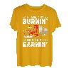 If ain't burnin then I ain't earnin Transporter Fernfahrer T-Shirt