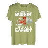 If ain't burnin then I ain't earnin Transporter Fernfahrer T-Shirt