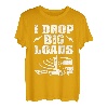 Hapfox I Drop Big Loads Truckers Frauen Männer Geschenke T-Shirt
