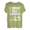 Hapfox I Drop Big Loads Truckers Frauen Männer Geschenke T-Shirt