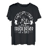 Have No Fear The Truck Driver Is Here T-Shirt