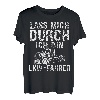 Lass Mich Durch Ich Bin LKW Fahrer Trucker Fernfahrer TShirt