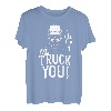 Truck You! Lustiger LKW-Fahrer T-Shirt