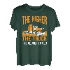 Je höher der LKW desto näher an Gott lustiger Trucker-Fahrer T-Shirt