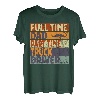 Herren Full Time Dad Part Time Truck Driver Lustiger Vatertag T-Shirt