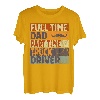 Herren Full Time Dad Part Time Truck Driver Lustiger Vatertag T-Shirt