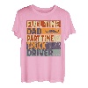 Herren Full Time Dad Part Time Truck Driver Lustiger Vatertag T-Shirt