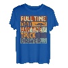 Herren Full Time Dad Part Time Truck Driver Lustiger Vatertag T-Shirt