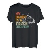 Mein Vater ist ein Lkw-Fahrer T-Shirt