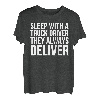 Schlafen Sie mit einem Lkw-Fahrer, sie liefern immer - Lustig T-Shirt
