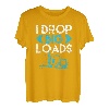 I drop big Loads Lastkraftwagen Transporter Fernfahrer T-Shirt