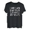 Ich arbeite hart, damit mein Truck ein besseres Leben führen kann T-Shirt