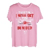 Trust me I will get you in my Bed Tow Truck Fernfahrer T-Shirt