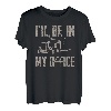 I'll be in my Office Lastkraftwagen Transporter Fernfahrer T-Shirt