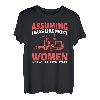 Assuming I was like most Women was your first Mistake T-Shirt