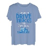 That what i do i drive Trucks and know Things | Trucker T-Shirt