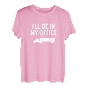 I'll Be In My Office - Semi-Truck-Fahrer T-Shirt