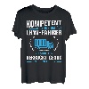 Fernfahrer - Kompetent genug um als LKW Fahrer T-Shirt